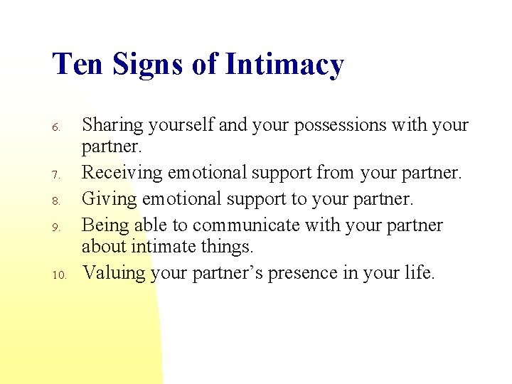 Ten Signs of Intimacy 6. 7. 8. 9. 10. Sharing yourself and your possessions