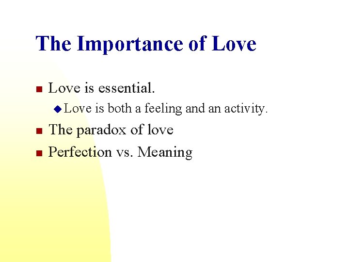 The Importance of Love n Love is essential. u Love n n is both