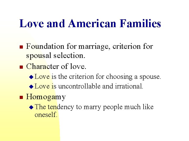 Love and American Families n n Foundation for marriage, criterion for spousal selection. Character