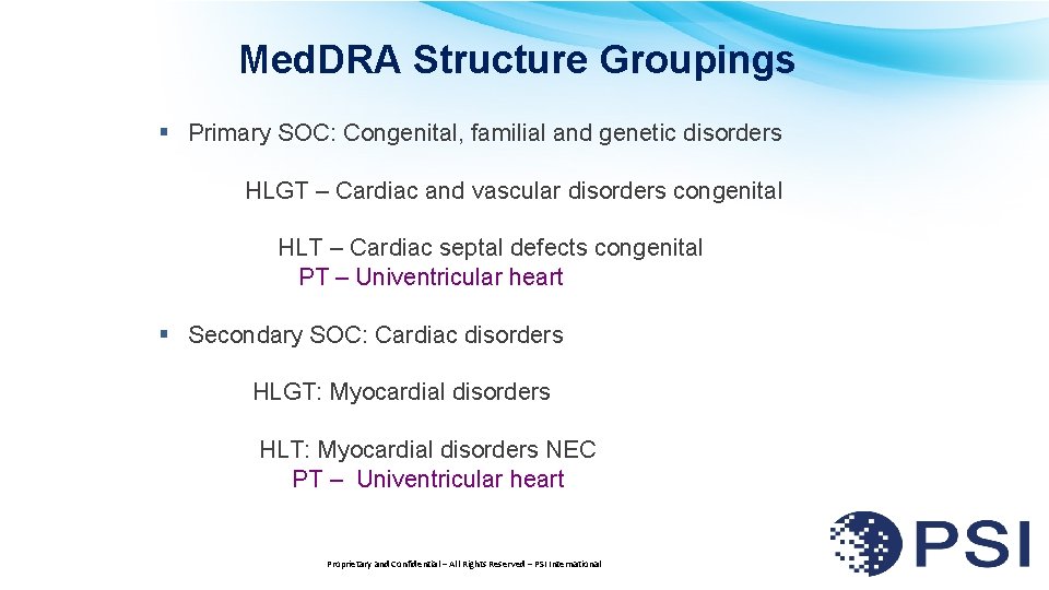 Med. DRA Structure Groupings § Primary SOC: Congenital, familial and genetic disorders HLGT –