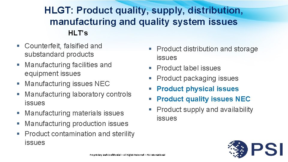 HLGT: Product quality, supply, distribution, manufacturing and quality system issues HLT’s § Counterfeit, falsified