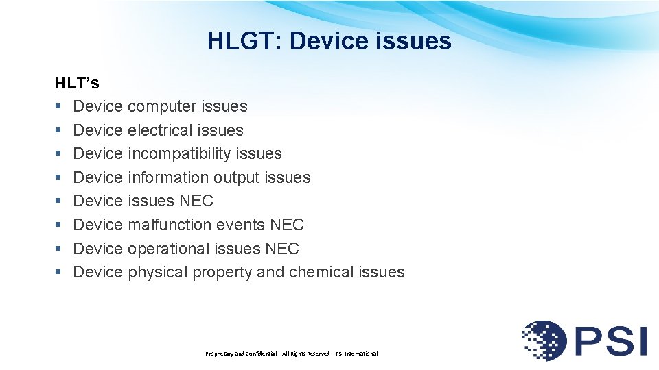HLGT: Device issues HLT’s § Device computer issues § Device electrical issues § Device
