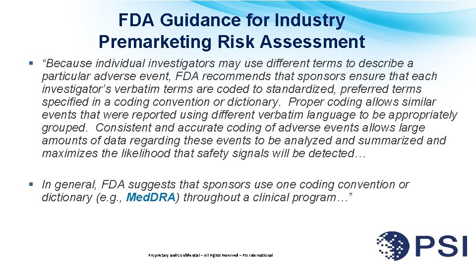 FDA Guidance for Industry Premarketing Risk Assessment § “Because individual investigators may use different