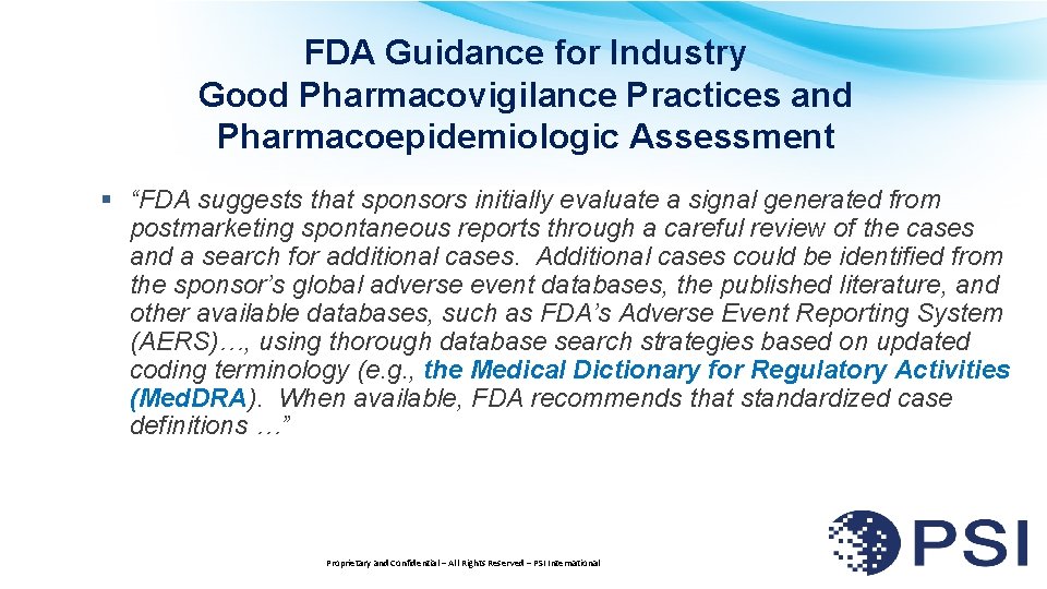 FDA Guidance for Industry Good Pharmacovigilance Practices and Pharmacoepidemiologic Assessment § “FDA suggests that