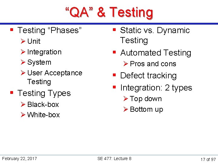 “QA” & Testing § Testing “Phases” Ø Unit Ø Integration Ø System Ø User