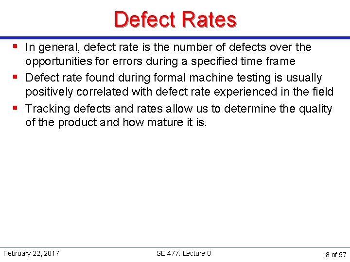 Defect Rates § In general, defect rate is the number of defects over the