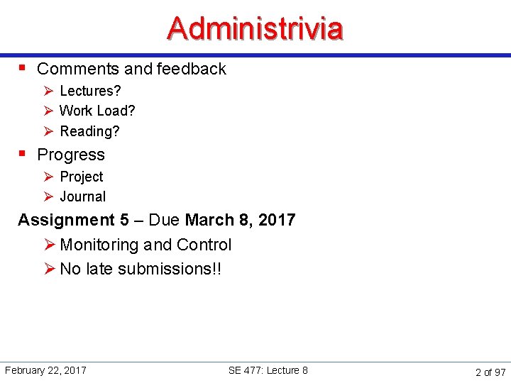 Administrivia § Comments and feedback Ø Lectures? Ø Work Load? Ø Reading? § Progress