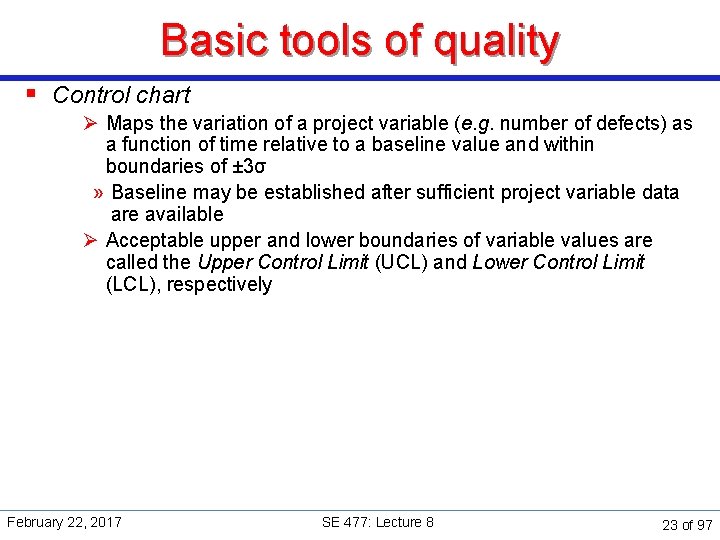 Basic tools of quality § Control chart Ø Maps the variation of a project