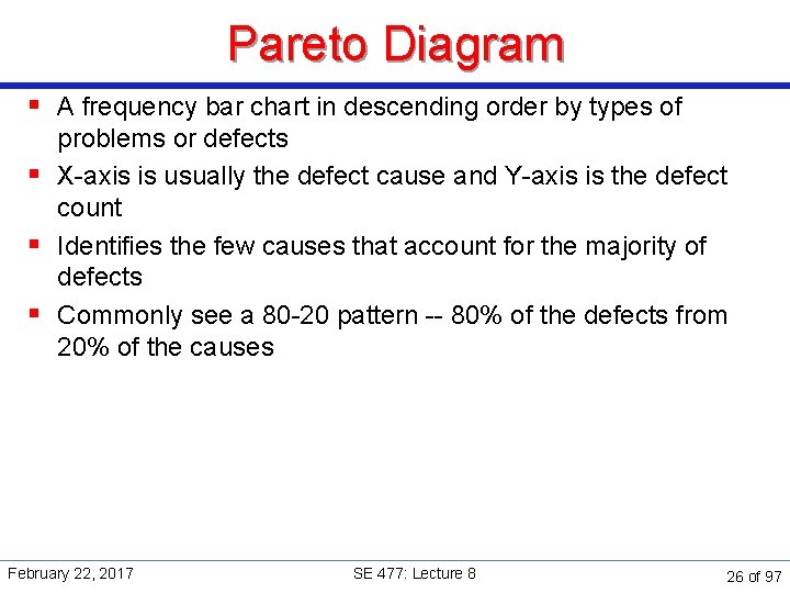 Pareto Diagram § A frequency bar chart in descending order by types of problems