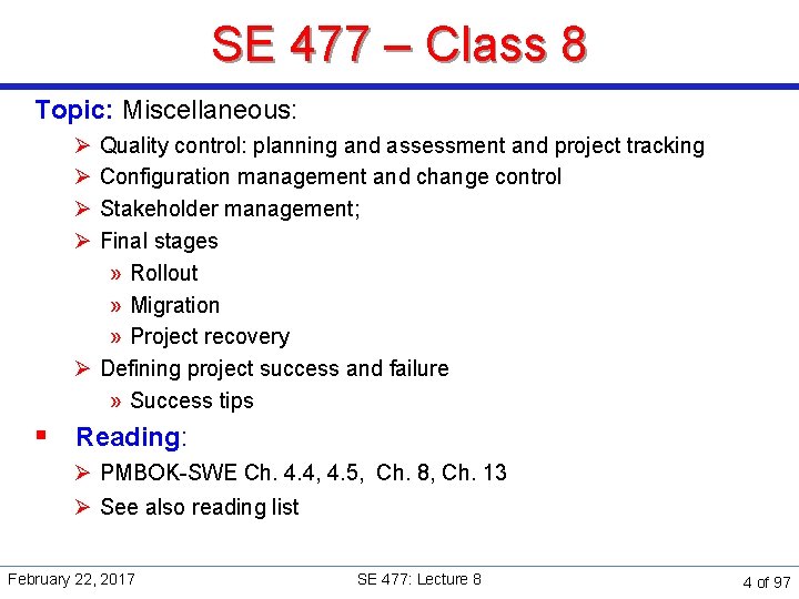 SE 477 – Class 8 Topic: Miscellaneous: Ø Ø Quality control: planning and assessment