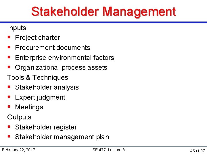 Stakeholder Management Inputs § Project charter § Procurement documents § Enterprise environmental factors §