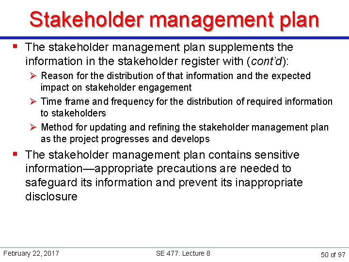 Stakeholder management plan § The stakeholder management plan supplements the information in the stakeholder