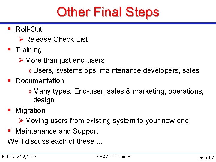 Other Final Steps § Roll-Out Ø Release Check-List § Training Ø More than just
