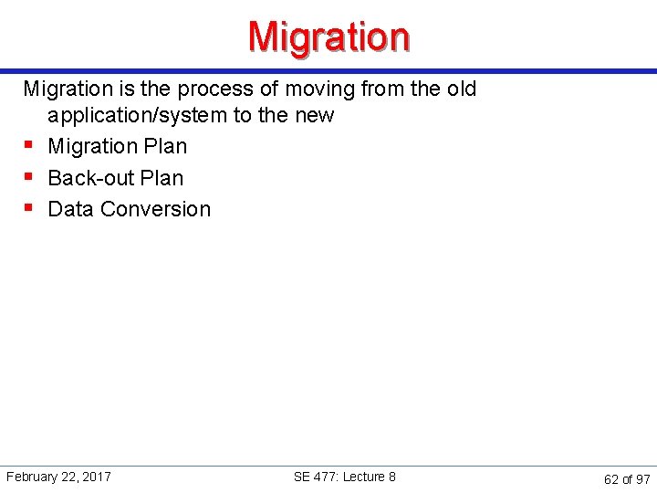 Migration is the process of moving from the old application/system to the new §