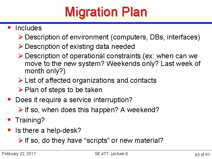 Migration Plan § Includes Ø Description of environment (computers, DBs, interfaces) Ø Description of