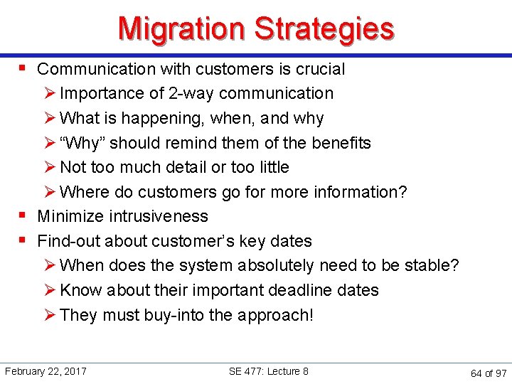 Migration Strategies § Communication with customers is crucial Ø Importance of 2 -way communication