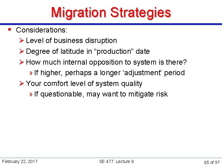 Migration Strategies § Considerations: Ø Level of business disruption Ø Degree of latitude in