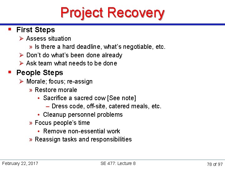 Project Recovery § First Steps Ø Assess situation » Is there a hard deadline,