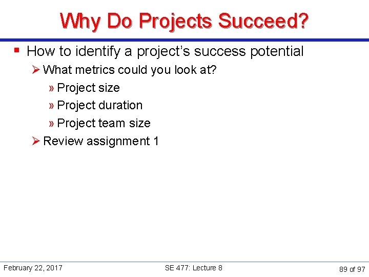 Why Do Projects Succeed? § How to identify a project’s success potential Ø What