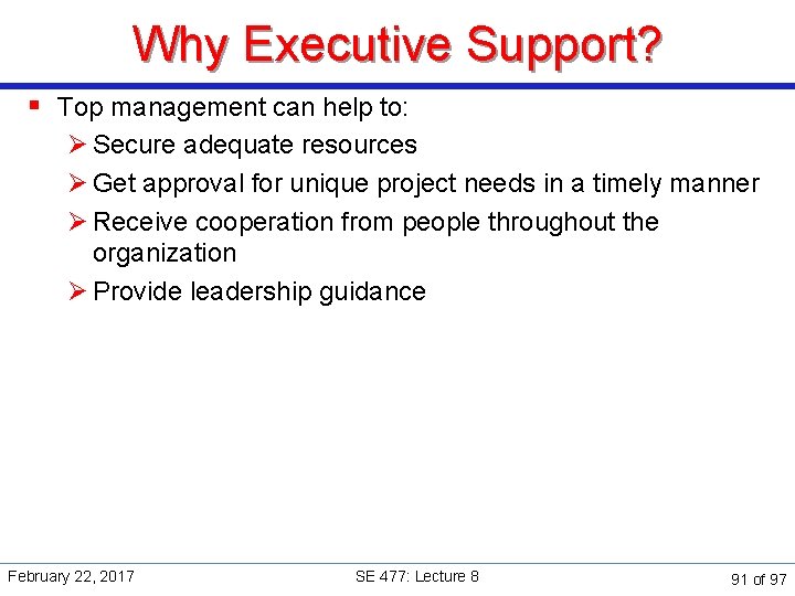Why Executive Support? § Top management can help to: Ø Secure adequate resources Ø