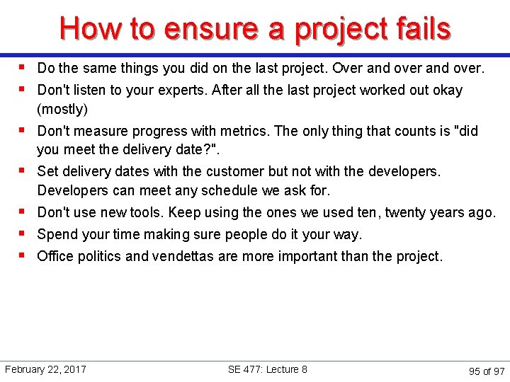 How to ensure a project fails § Do the same things you did on