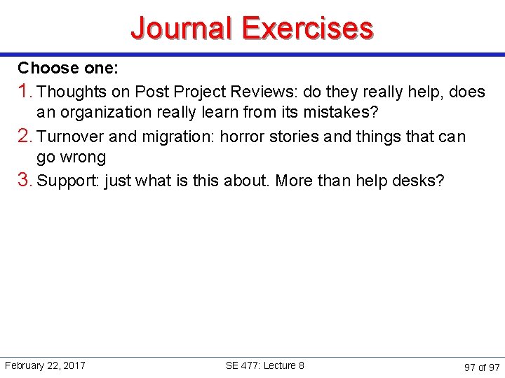 Journal Exercises Choose one: 1. Thoughts on Post Project Reviews: do they really help,