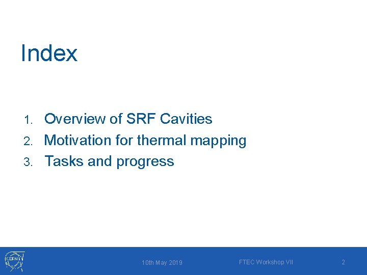 Index Overview of SRF Cavities 2. Motivation for thermal mapping 3. Tasks and progress