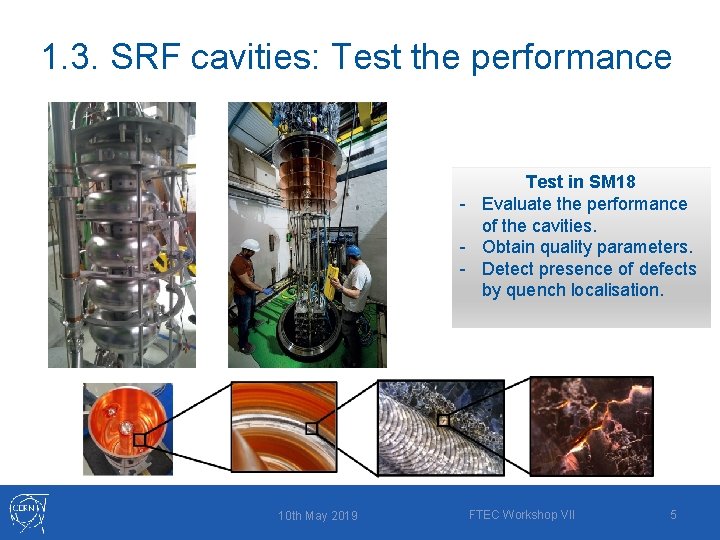 1. 3. SRF cavities: Test the performance Test in SM 18 - Evaluate the