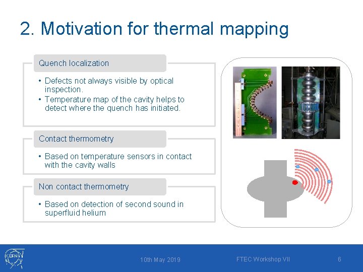 2. Motivation for thermal mapping Quench localization • Defects not always visible by optical