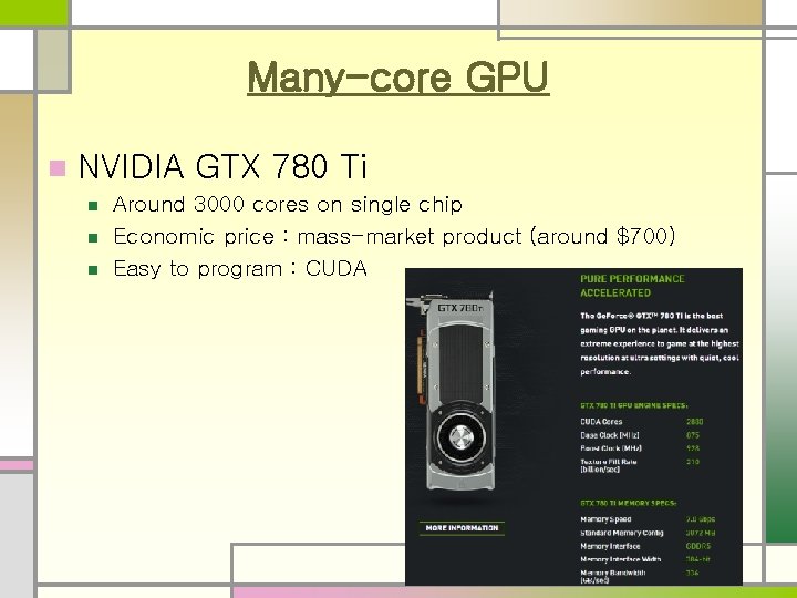 Many-core GPU n NVIDIA GTX 780 Ti n n n Around 3000 cores on Many-core GPU n NVIDIA GTX 780 Ti n n n Around 3000 cores on