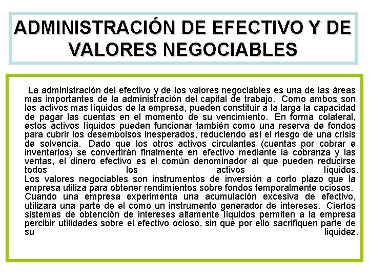 ADMINISTRACIÓN DE EFECTIVO Y DE VALORES NEGOCIABLES La administración del efectivo y de los