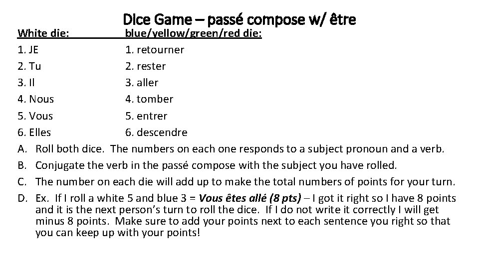 Dice Game – passé compose w/ être White die: blue/yellow/green/red die: 1. JE 1.