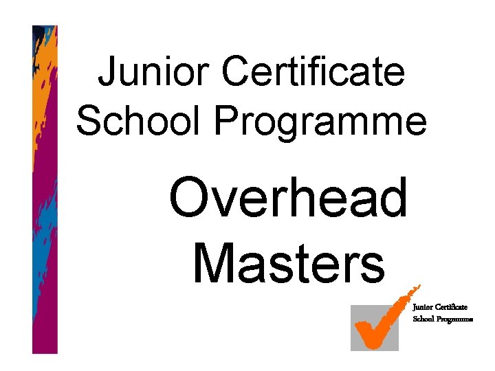 Junior Certificate School Programme Overhead Masters Junior Certificate School Programme 