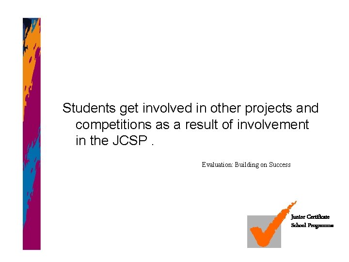 Students get involved in other projects and competitions as a result of involvement in