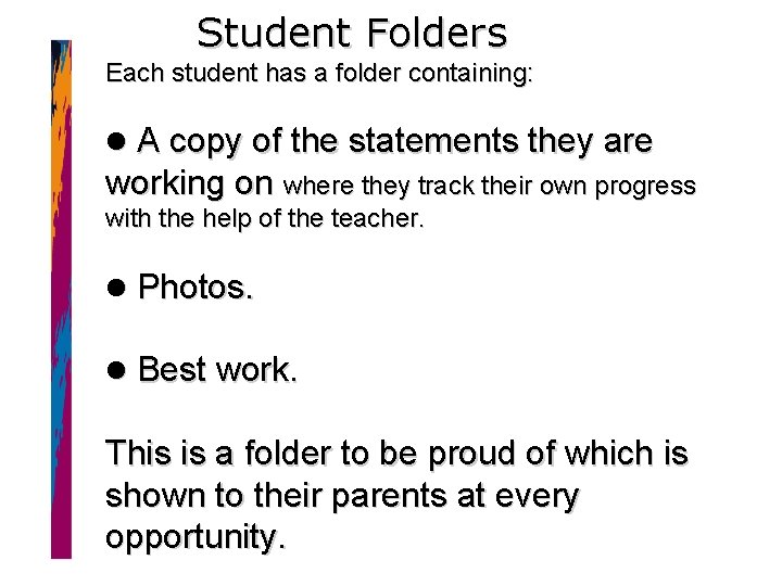 Student Folders Each student has a folder containing: A copy of the statements they