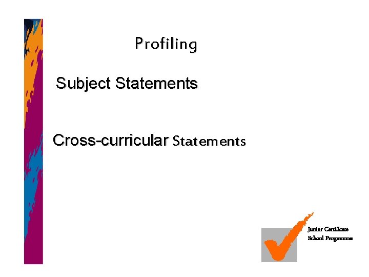 Profiling Subject Statements Cross-curricular Statements Junior Certificate School Programme 