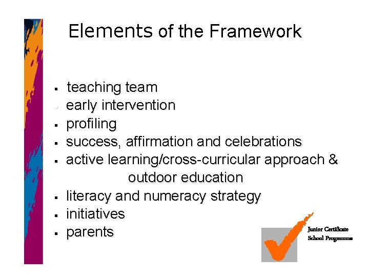 Elements of the Framework § § § § teaching team early intervention profiling success,