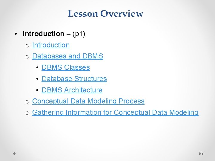 Lesson Overview • Introduction – (p 1) o Introduction o Databases and DBMS •