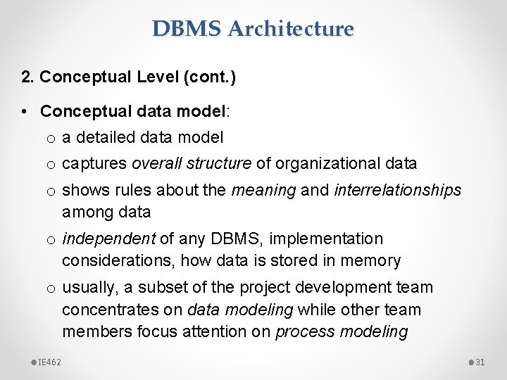 DBMS Architecture 2. Conceptual Level (cont. ) • Conceptual data model: o a detailed