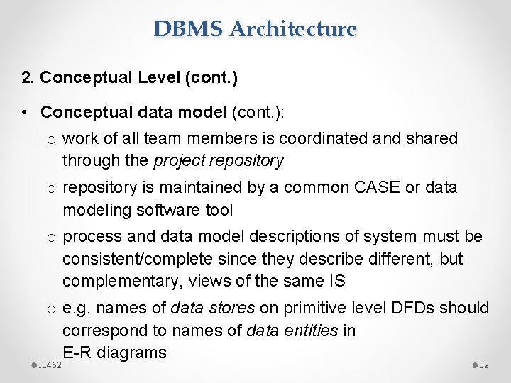DBMS Architecture 2. Conceptual Level (cont. ) • Conceptual data model (cont. ): o