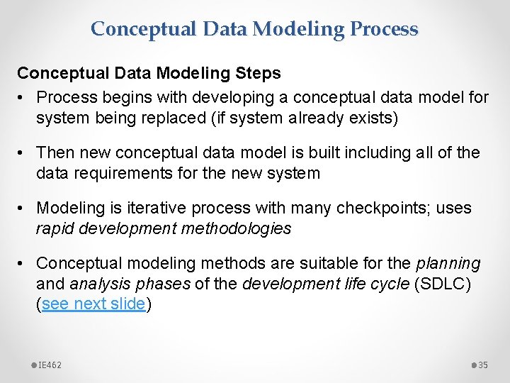 Conceptual Data Modeling Process Conceptual Data Modeling Steps • Process begins with developing a