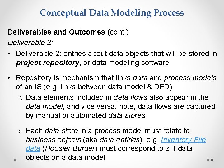 Conceptual Data Modeling Process Deliverables and Outcomes (cont. ) Deliverable 2: • Deliverable 2:
