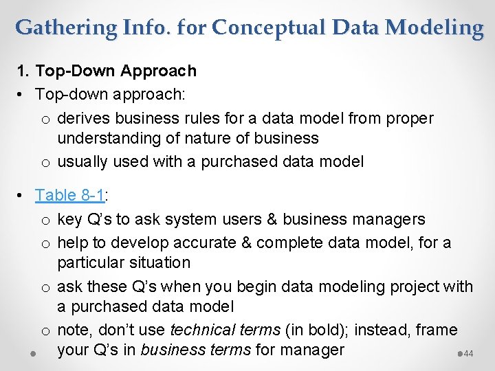 Gathering Info. for Conceptual Data Modeling 1. Top-Down Approach • Top-down approach: o derives