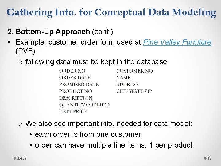 Gathering Info. for Conceptual Data Modeling 2. Bottom-Up Approach (cont. ) • Example: customer