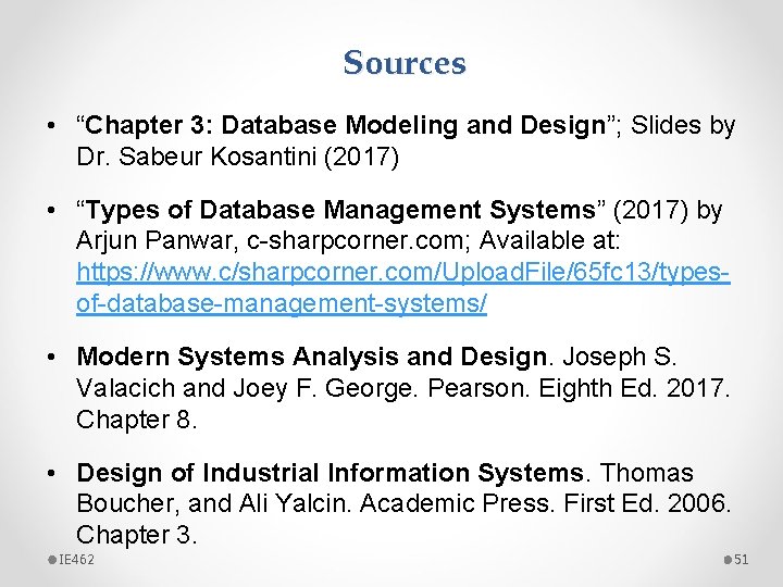 Sources • “Chapter 3: Database Modeling and Design”; Slides by Dr. Sabeur Kosantini (2017)