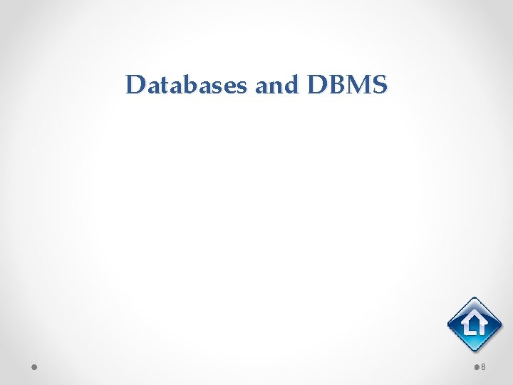 Databases and DBMS 8 