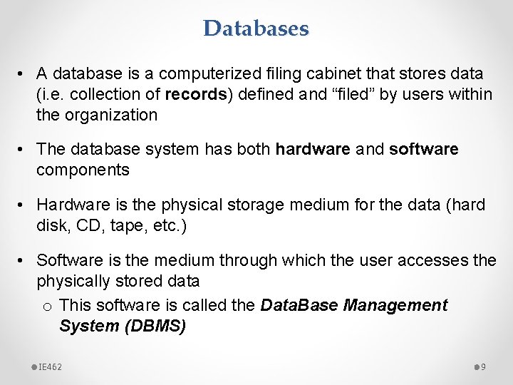 Databases • A database is a computerized filing cabinet that stores data (i. e.