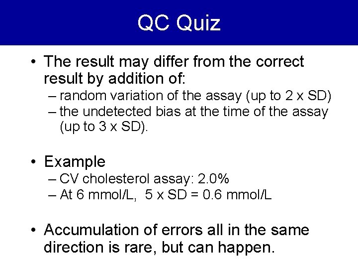 QC Quiz • The result may differ from the correct result by addition of: