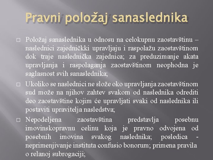 Pravni položaj sanaslednika � � � Položaj sanaslednika u odnosu na celokupnu zaostavštinu –