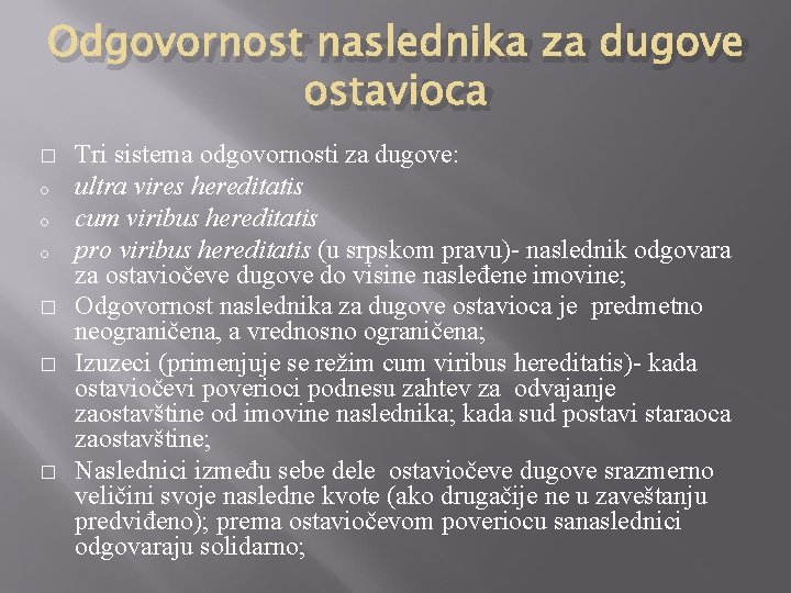 Odgovornost naslednika za dugove ostavioca � o o o � � � Tri sistema